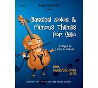 Classical Solos & Famous Themes for Cello (Classical Solos and Famous Themes Series)