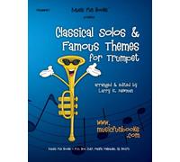 Classical Solos & Famous Themes for Trumpet (Classical Solos and Famous Themes Series)