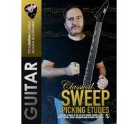 Classical Sweep Picking Etudes: 12 melodic studies in the style of Chopin, Debussy, Liszt. Sweep Picking: Triads, quadriads, and extended arpeggios.: 24 (TGA Guitar Books - English)