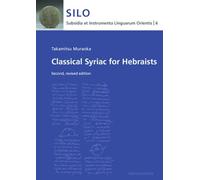 Classical Syriac for Hebraists: Second, Revised Edition: 6 (Subsidia Et Instrumenta Linguarum Orientis)