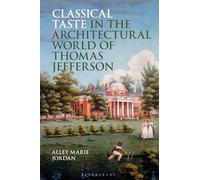Classical Taste in the Architectural World of Thomas Jefferson