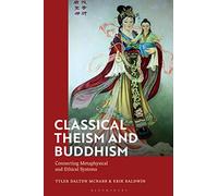 Classical Theism and Buddhism: Connecting Metaphysical and Ethical Systems