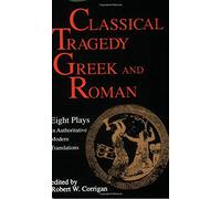 Classical Tragedy: Greek and Roman by Robert W. Corrigan (Editor) (1-Jul-1987) Paperback