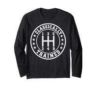Classically Trained Manual Transmission Stick Shift Car Guy Long Sleeve T-Shirt