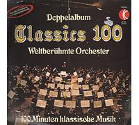 Classics 100 - Weltberühmte Orchester - 100 Minuten klassische Musik [2xVinyl]