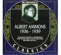 Classics 1936 - 1939 by Albert Ammons (1993-09-09)