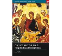 Classics and the Bible: Hospitality and Recognition (Classical Literature and Society)