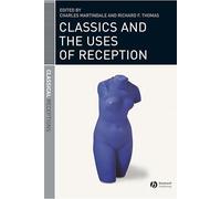 Classics and the Uses of Reception (Classical Receptions)