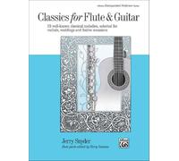Classics for Flute & Guitar – 19 Classical Melodies for Recitals & Weddings – Alfred Music