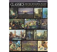 Classics for the Developing Pianist, Bk 1: Core Repertoire for Study and Performance