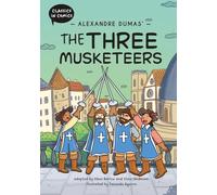 Classics in Comics: Alexandre Dumas' The Three Musketeers : A Comic Book