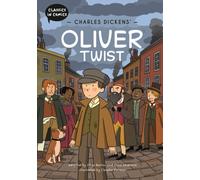 Classics in Comics: Charles Dickens' Oliver Twist : A Comic Book