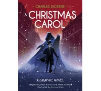 Classics in Graphics: Charles Dickens' A Christmas Carol : A Graphic Novel