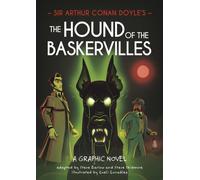 Classics in Graphics: Sir Arthur Conan Doyle's The Hound of the Baskervilles : A Graphic Novel starring Sherlock Holmes