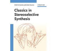 Classics in Stereoselective Synthesis