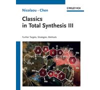 Classics in Total Synthesis III : Further Targets, Strategies, Methods