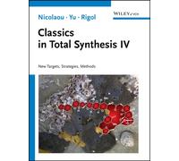 Classics in Total Synthesis IV : New Targets, Strategies, Methods