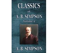 Classics of A. B. Simpson: Volume 2