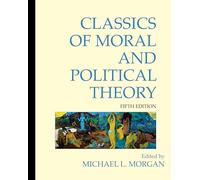 Classics of Moral and Political Theory: 5th Edition