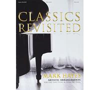 Classics Revisited: Artistic Arrangements for the Sanctuary and Concert Hall