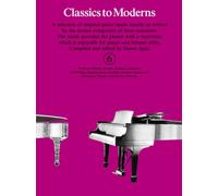 Classics to Moderns - Book 6 Piano Sheet Music | Intermediate Piano Repertoire Collection for Students and Teachers | Original Works from Baroque to 20th Century | Compiled by Denes Agay