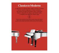 Classics to Moderns - Piano Book 1 | Denes Agay Easy Piano Sheet Music Collection for Beginners and Students | Graded Repertoire from Baroque to Contemporary | Ideal for Lessons and Practice