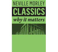 Classics : Why It Matters