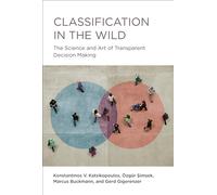 Classification in the Wild: The Art and Science of Transparent Decision Making