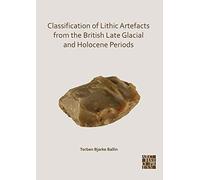 Classification of Lithic Artefacts from the British Late Glacial and Holocene Periods