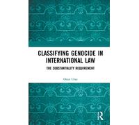 Classifying Genocide in International Law: The Substantiality Requirement