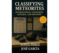 Classifying meteorites.: International standards, criteria and methods.