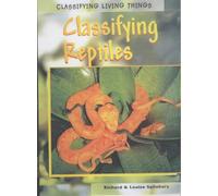 Classifying Reptiles (Classifying Living Things)