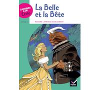 Classiques & Cie Ecole cycle 3 - La Belle et la Bête - J.-M. Leprince de Beaumont - Version adaptée