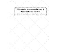 Classroom Accommodations & Modifications Tracker: IEP, 504 & ELL/ESL Student Support Planner for Teachers