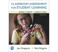 Classroom Assessment for Student Learning : Doing It Right - Using It Well