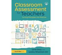 Classroom Assessment for Teachers: Turning Principles into Practice