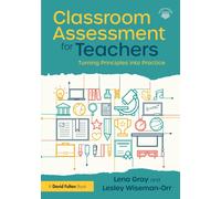 Classroom Assessment for Teachers : Turning Principles into Practice