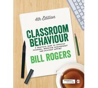 Classroom Behaviour : A Practical Guide to Effective Teaching, Behaviour Management and Colleague Support