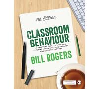 Classroom Behaviour : A Practical Guide to Effective Teaching, Behaviour Management and Colleague Support