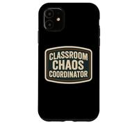 Classroom Chaos Coordinator Mens Kindergarten School Teacher Case for iPhone 11