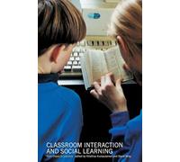 Classroom Interactions and Social Learning: From Theory to Practice