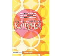 Classroom Karma: Positive Teaching, Positive Behaviour, Positive Learning