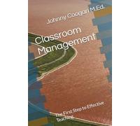 Classroom Management: The First Step to Effective Teaching