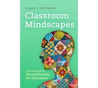 Classroom Mindscapes Volume 10 : An Introduction to Neurodiversity for Educators