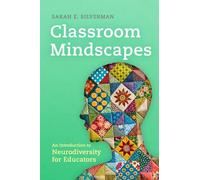 Classroom Mindscapes Volume 10: An Introduction to Neurodiversity for Educators (Teaching, Engaging, and Thriving in Higher Ed)