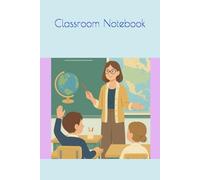 Classroom Notebook: Perfect Notebook for Students and Teachers · School Notes · Writing Journal · Classroom Activities · Study Planner · Back to School Supplies