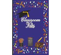 Classroom notes: Modern Layout for Organized Thinking, Simple and Stylish Notes for Students, teachers. Designed for Productivity and Clarity with 200 pages