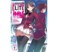Classroom of the Elite by Syougo Kinugasa (author), Tomoseshunsaku (artist), ...