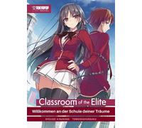 Classroom of the Elite Light Novel 01: Willkommen an der Schule deiner Träume