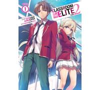 Classroom of the Elite: Year 2 (Light Novel) Vol. 1